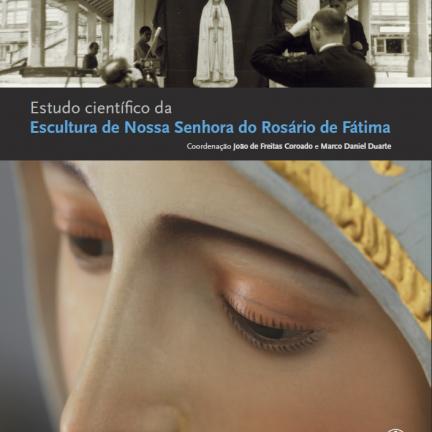 Santuário de Fátima edita livro Estudo científico da escultura de Nossa Senhora do Rosário de Fátima